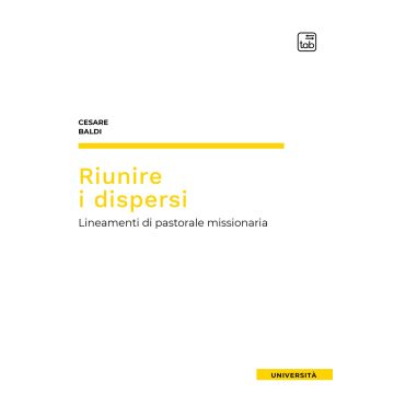 Riunire i dispersi. Lineamenti di pastorale missionaria