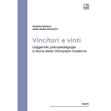 Vincitori e vinti. Leggende, psicopedagogia e storia delle Olimpiadi moderne