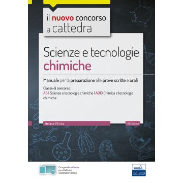 Scienze e tecnologie chimiche. Manuale per la preparazione alle prove scritte e orali. Classi di concorso A34 (ex A013)