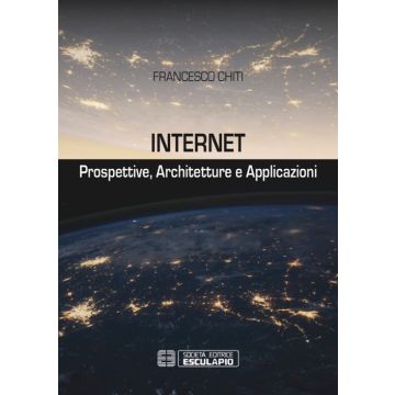 Internet. Prospettive, architetture, applicazioni