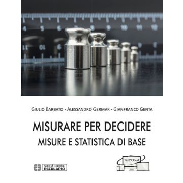 Misurare per decidere. Misure e statistica di base 4/ed.