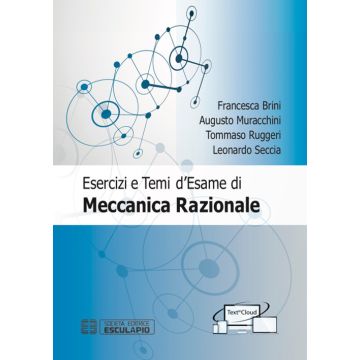 Esercizi e temi d'esame di meccanica razionale. Con espansione online 5/ed.