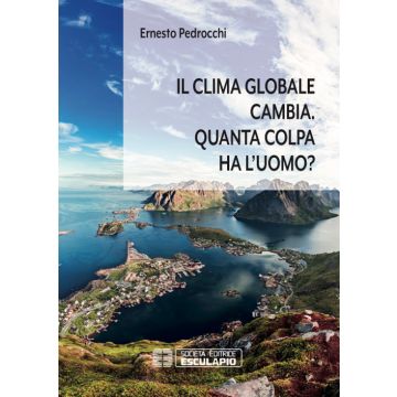 Il clima globale cambia. Quanta colpa ha l'uomo?