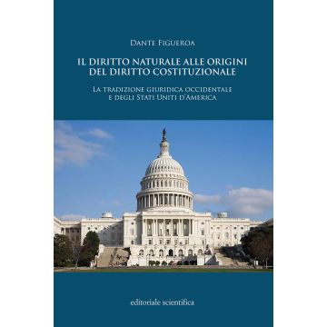 Il diritto naturale alle origini del diritto costituzionale. La tradizione guridica occidentale e degli Stati Uniti d'America