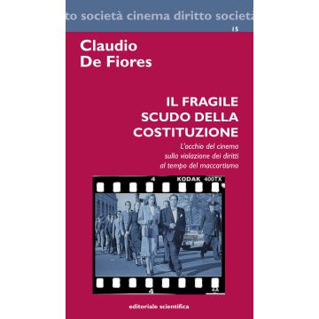 Il fragile scudo della costituzione. L'occhio del cinema sulla violazione dei diritti al tempo del maccartismo