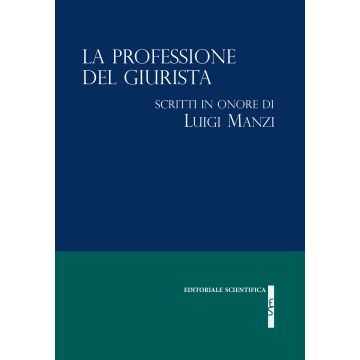 La professione del giurista. Scritti in onore di Luigi Manzi