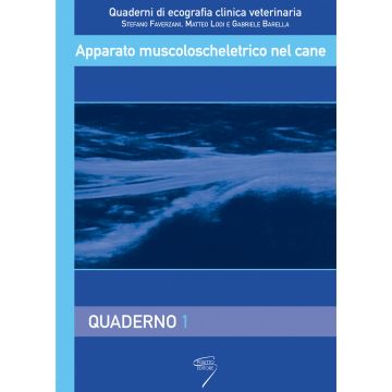 Apparato Muscoloscheletrico nel Cane - Vol. 1 Quaderni di Ecografia clinica veterinaria [Faverzani, Lodi, Barella - Poletto Editore]