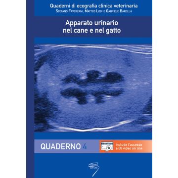 Apparato urinario nel cane e nel gatto. Con video. Vol. 4: Quaderni di Ecografia clinica veterinaria [Faverzani, Lodi, Barella - Poletto Editore]