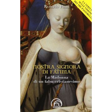 Nostra Signora di Fátima. La Madonna di un falso cristianesimo