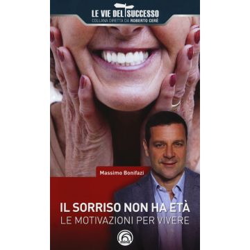 Il sorriso non ha età. Le motivazioni per vivere