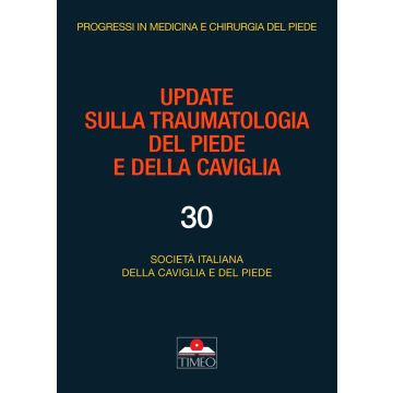 Update sulla traumatologia del piede e della caviglia [SICP Società Italiana della Caviglia e del Piede - Timeo Editore]