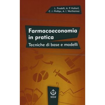 Farmacoeconomia in pratica. Tecniche di base e modelli