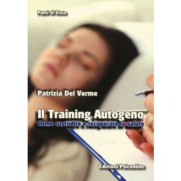 Il training autogeno. Come custodire e recuperare la salute