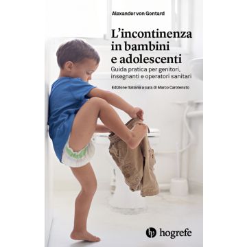 L'incontinenza in bambini e adolescenti. Guida pratica per genitori, insegnanti e operatori sanitari