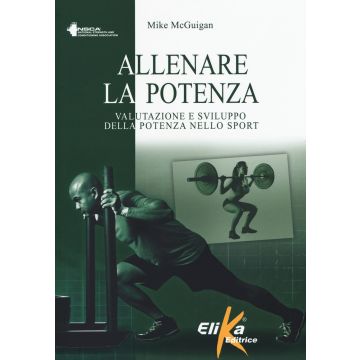 Allenare la potenza. Valutazione e sviluppo della potenza nello sport