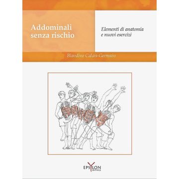 Addominali senza rischio. Elementi di anatomia e nuovi esercizi