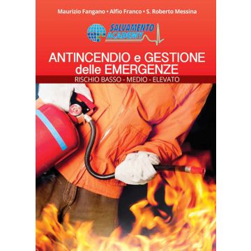 Antincendio e gestione delle emergenze. Rischio basso, medio e alto