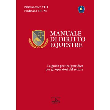 Manuale di diritto equestre. La guida pratica giuridica per gli operatori del settore