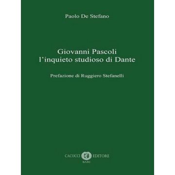 Giovanni Pascoli l'inquieto studioso di Dante