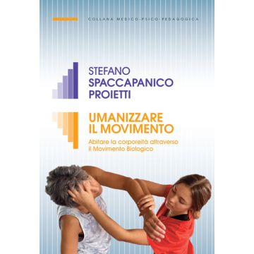 Umanizzare il movimento. Abitare la corporeità attraverso il movimento biologico