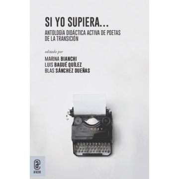 Si yo supiera.... Antología didáctica activa de poetas de la Transición