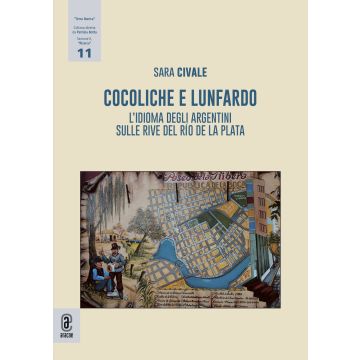 Cocoliche e lunfardo. L'idioma degli argentini sulle rive del Río de la Plata