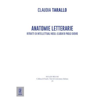 Anatomie letterarie. Ritratti di intellettuali negli «Elogia» di Paolo Giovio