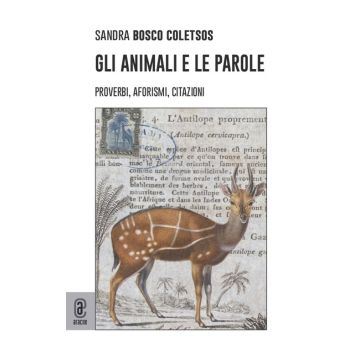 Gli animali e le parole. Proverbi, aforismi, citazioni
