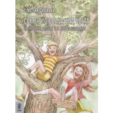 Come si giocava una volta. Dai ricordi propri e di nonna Giovanna