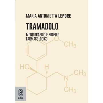 Tramadolo. Monitoraggio e profilo farmacologico