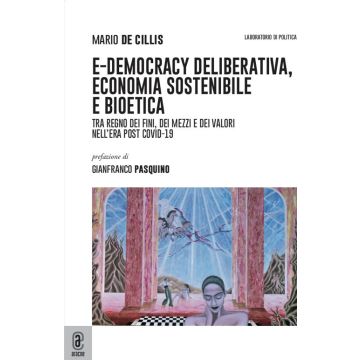 E-democracy deliberativa, economia sostenibile e bioetica. Tra regno dei fini, dei mezzi e dei valori nell'era post Covid-19