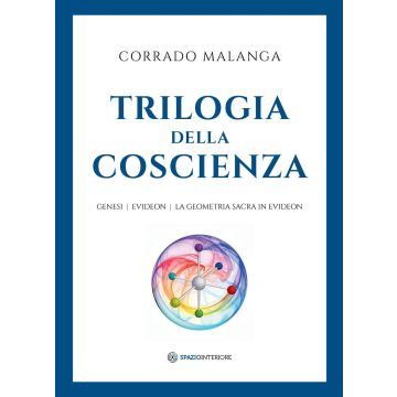 Trilogia della Coscienza. Genesi-Evideon-La geometria sacra in Evideon