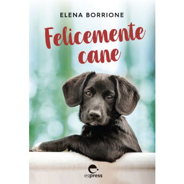 Felicemente cane. Ediz. integrale