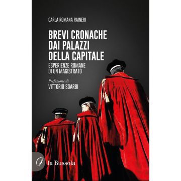 Brevi cronache dai palazzi della capitale. Esperienze romane di un magistrato