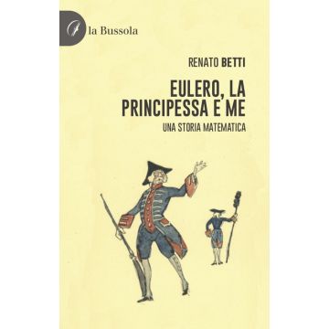 Eulero, la principessa e me. Una storia matematica