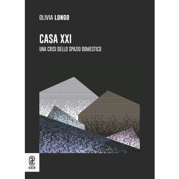 Casa XXI. Una crisi dello spazio domestico