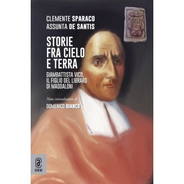 Storie fra cielo e terra. Giambattista Vico, il figlio del libraro di Maddaloni