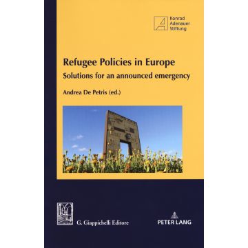 Refugee policies in Europe. Solutions for an announced emergency