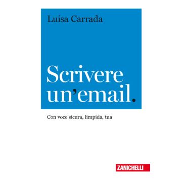 Scrivere un'email. Con voce sicura, limpida, tua