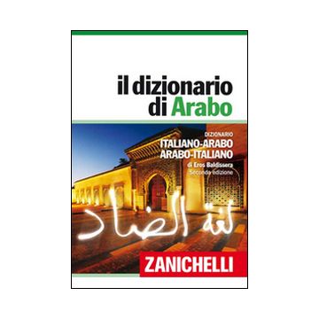 Il dizionario di arabo. Dizionario italiano-arabo, arabo-italiano. Plus digitale. Con aggiornamento online