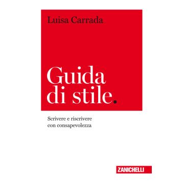 Guida di stile. Scrivere e riscrivere con consapevolezza