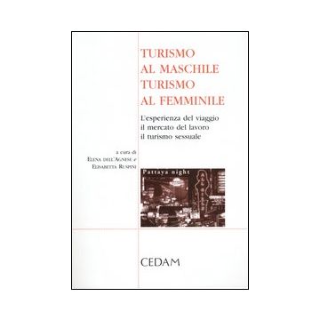 Turismo al maschile, turismo al femminile. L'esperienza del viaggio, il mercato del lavoro, il turismo sessuale