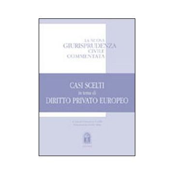 Casi scelti in tema di diritto privato europeo