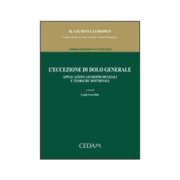 L'Eccezione di dolo generale. Applicazioni giurisprudenziali e teoriche dottrinali