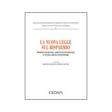La nuova legge sul risparmio. Profili societari, assetti istituzionali e tutela degli investitori