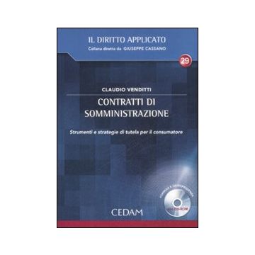 Contratti di somministrazione. Strumenti e strategie di tutela per il consumatore. Con CD-ROM