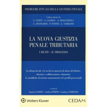 La nuova giustizia penale tributaria. I reati. Il processo