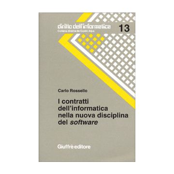 I contratti dell'informatica nella nuova disciplina del software. Con la contrattualistica e la giurisprudenza italiana