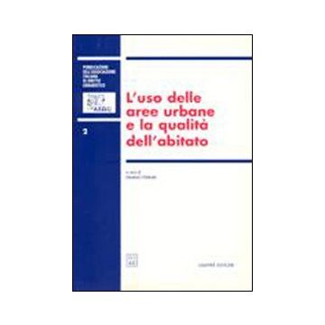 L'uso delle aree urbane e la qualità dell'abitato. Atti del 3º Convegno nazionale (Genova, 19-20 novembre 1999)