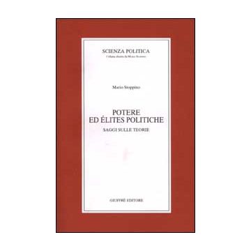 Potere ed élites politiche. Saggi sulle teorie